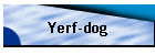 Yerf-dog